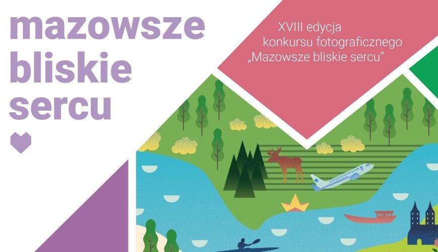 Mazowsze Bliskie Sercu – XVIII Edycja Konkursu Fotograficznego