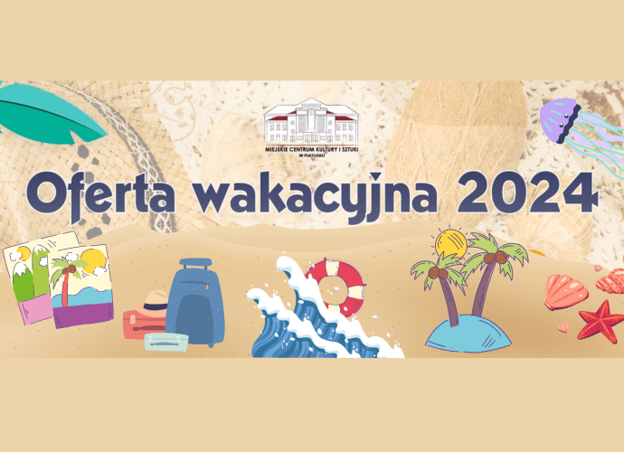 Oferta wakacyjna z MCKiS na 2024 rok