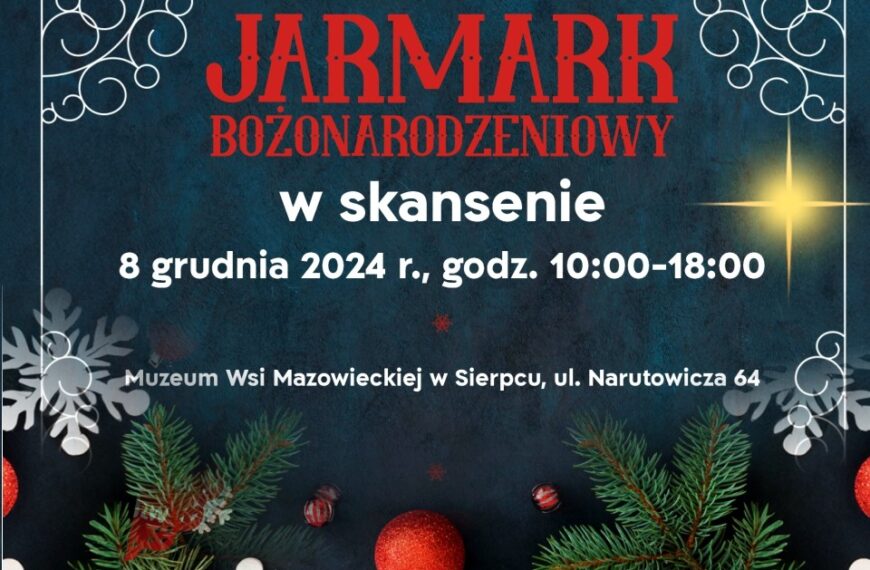 II Jarmark Bożonarodzeniowy w skansenie!