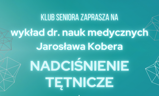Klub Seniora zaprasza na kolejny wykład o zdrowiu!