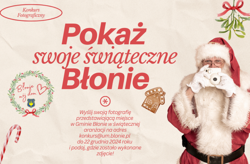 „Pokaż mi swoje Świąteczne Błonie” – Konkurs Fotograficzny