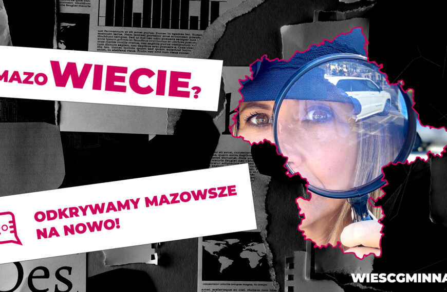 mazoWIECIE? Odkrywamy Mazowsze na nowo! #Sochocin