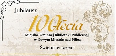 Jubileusz 100-lecia Miejsko-Gminnej Biblioteki Publicznej
