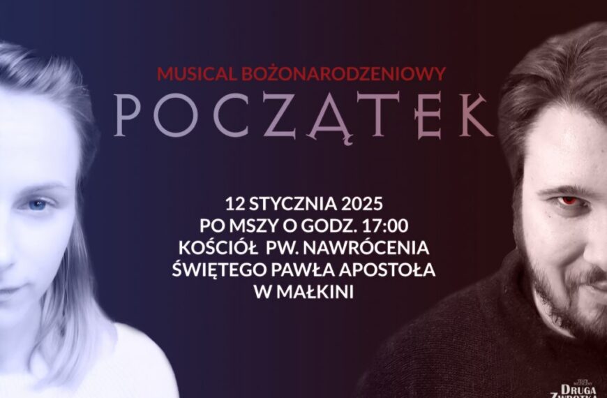 Zaproszenie na Musical pt. „Początek” w wykonaniu Teatru Muzycznego ˝Druga Zwrotka˝