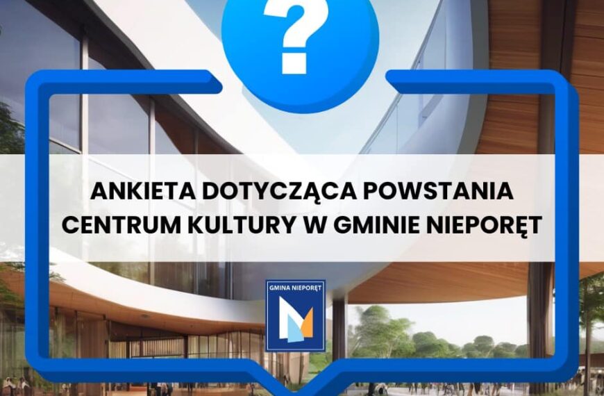 Ankieta dotycząca powstania Centrum Kultury w gminie Nieporęt