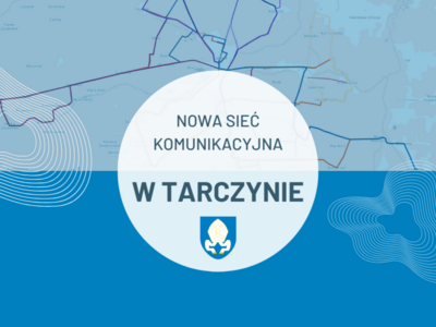 Nowa sieć komunikacyjna w Tarczynie!