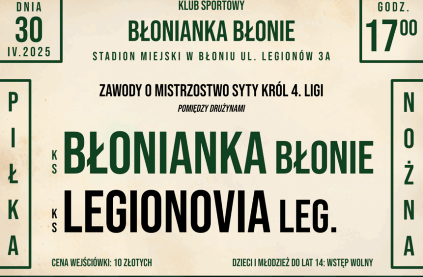 Zapraszamy na stadion miejski w BŁONIU ul. Legionów 3A – 24.05.2025 !