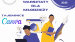 Warsztaty dla młodzieży – Tajemnice Canva