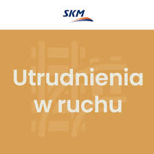 Utrudnienia w kursowaniu pociągów SKM linii S3, S4, S40 i KM.