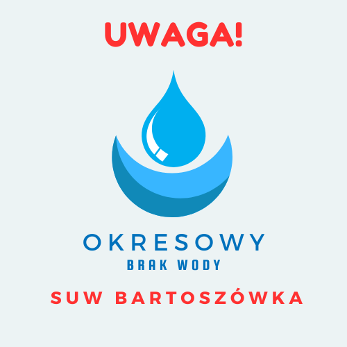 Uwaga‼ Okresowy brak wody SUW Bartoszówka