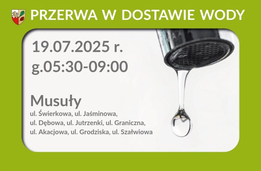 Przerwa w dostawie wody 19.07.2025 r. – Musuły