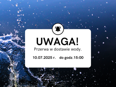 UWAGA – AWARIA SIECI WODOCIĄGOWEJ