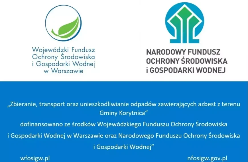 Zbieranie, transport oraz unieszkodliwianie odpadów zawierających azbest z terenu Gminy Korytnica” dofinansowano ze środków Wojewódzkiego Funduszu Ochrony Środowiska i Gospodarki Wodnej w Warszawie oraz Narodowego Funduszu Ochrony Środowiska i Gospodarki Wodnej