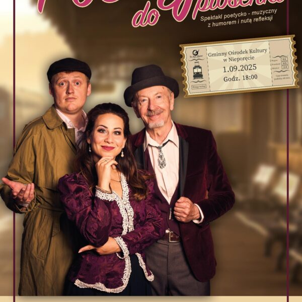 Spektakl poetycko-muzyczny „Pociąg do piosenki” na 20-lecie Gminnego Ośrodka Kultury w Nieporęcie i jego filii