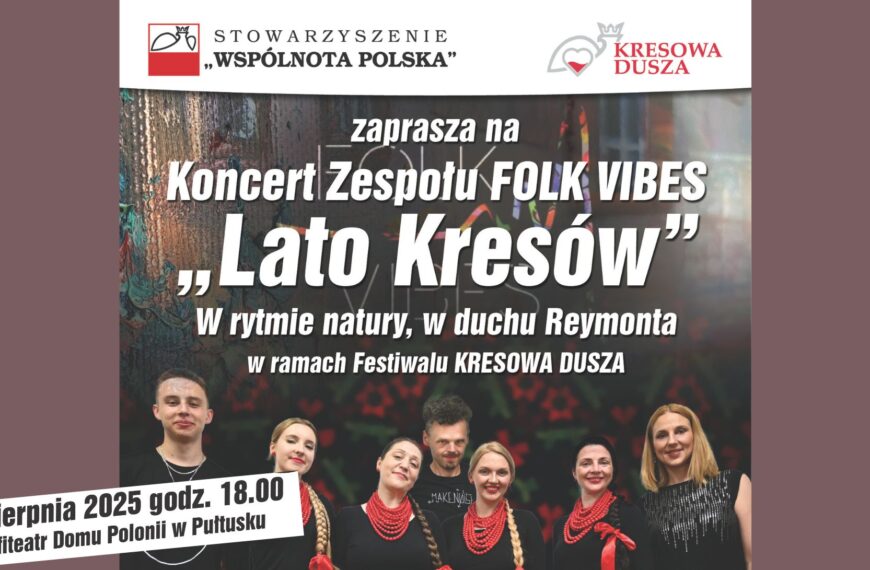 Zapraszamy na Koncert Zespołu FOLK VIBES „Lato Kresów”