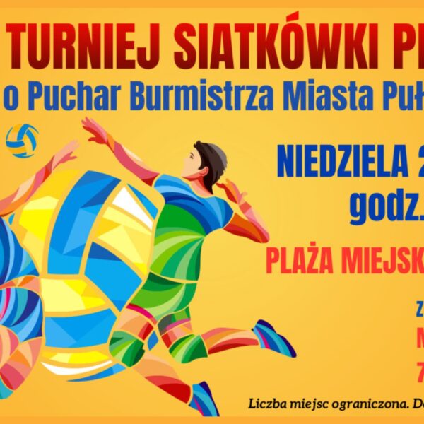 Zapraszamy na XVIII Turniej Siatkówki Plażowej o Puchar Burmistrza MiastaPułtusk