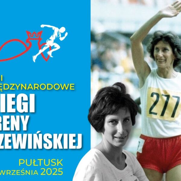 XXII MIĘDZYNARODOWE BIEGI IRENY SZEWIŃSKIEJ – ZAPRASZAMY DO UDZIAŁU!