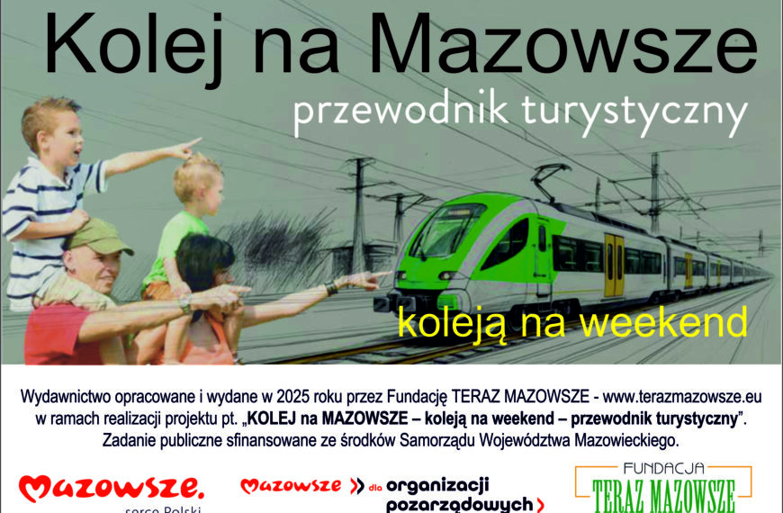 „Kolej na Mazowsze – koleją na weekend – przewodnik turystyczny”