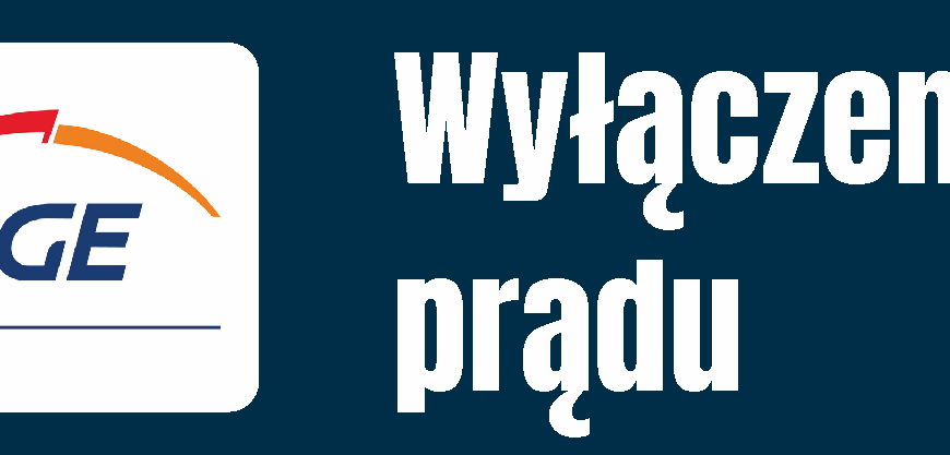 Informacje o planowanych wyłączeniach energii elektrycznej przez PGE Dystrybucja