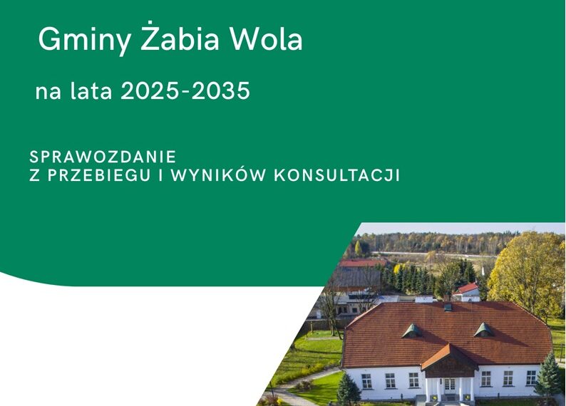 Projekt Strategii Rozwoju Gminy Żabia Wola na lata 2025-2035 – sprawozdanie z przebiegu i wyników konsultacji społecznych