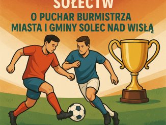 ⚽️🏆 Turniej Piłki Nożnej Sołectw o Puchar Burmistrza Miasta i Gminy Solec nad Wisłą 2025 🏆⚽️