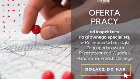Oferta pracy w Referacie Urbanistyki i Zagospodarowania Przestrzennego Wydziału Planowania Przestrzennego