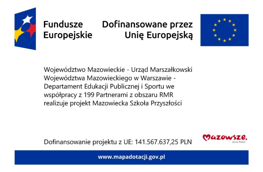 Projekt: „Mazowiecka Szkoła Przyszłości” uzyskał dofinansowanie oraz został zatwierdzony do realizacji na obszarze Regionu Mazowieckiego Regionalnego.