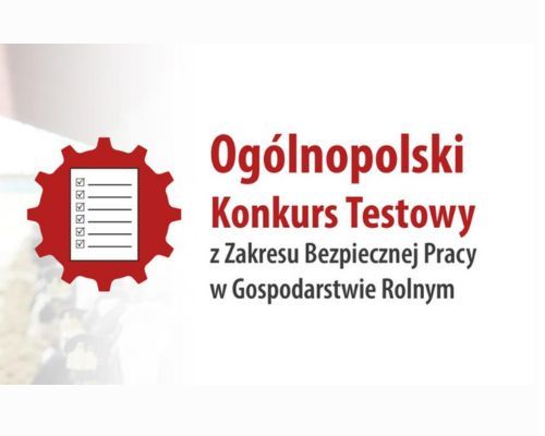 Konkurs Testowy z Zakresu Bezpiecznej Pracy w Gospodarstwie Rolnym Dobrostan Rolnika