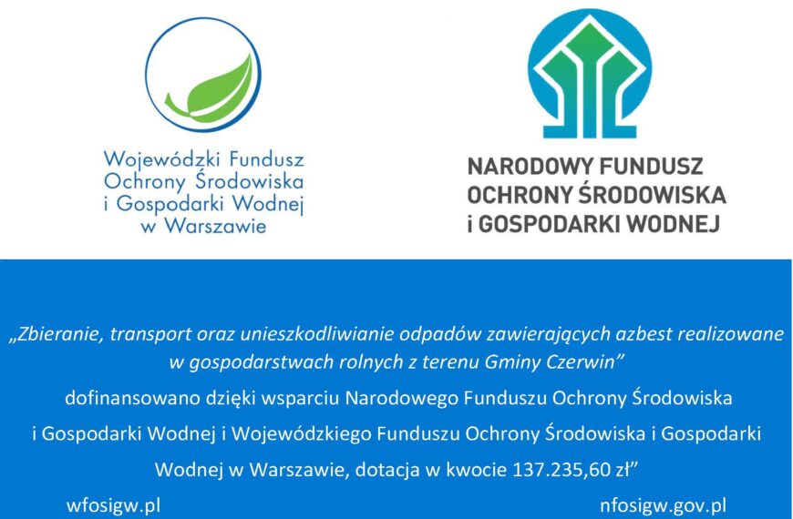 Zbieranie, transport oraz unieszkodliwianie odpadów zawierających azbest realizowane w gospodarstwach rolnych z terenu Gminy Czerwin