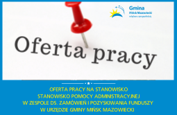 Oferta pracy na stanowisko pomocy administracyjnej w Zespole ds. Zamówień i Pozyskiwania Funduszy w Urzędzie Gminy Mińsk Mazowiecki