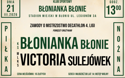 W najbliższą sobotę zagrają KS BŁONIANKA BŁONIE vs MLKS VICTORIA SULEJÓWEK – Stadion Miejski w Błoniu – 21.03.2026 godz. 13.00