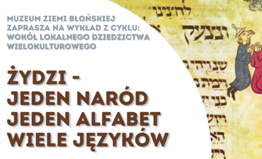 Muzeum Ziemi Błońskiej zaprasza na wykład „Żydzi – jeden naród, jeden alfabet, wiele języków” – 18.04.2026
