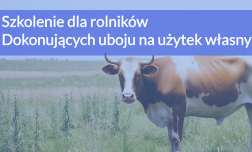 Szkolenie z zakresu uboju gospodarczego oraz uboju zwierząt na użytek własny w gospodarstwie – 26.03.2026 r.