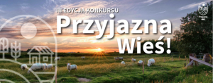 Zaproszenie do udziału w konkursie „Przyjazna Wieś”