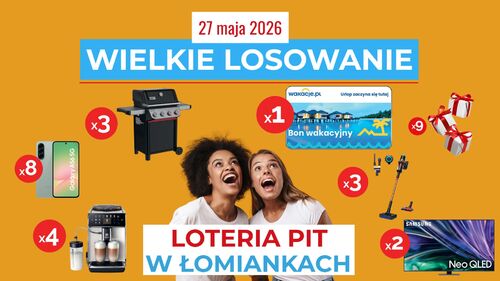 Loteria PIT w Łomiankach. 27 maja wielkie losowanie nagród!